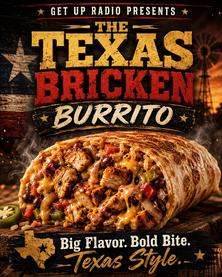texas bricken, burrito, texas, lunch, dinner, ads. get up radio